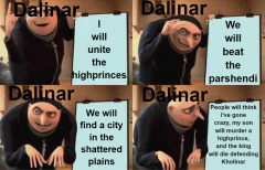 Dalinar's plan be like...