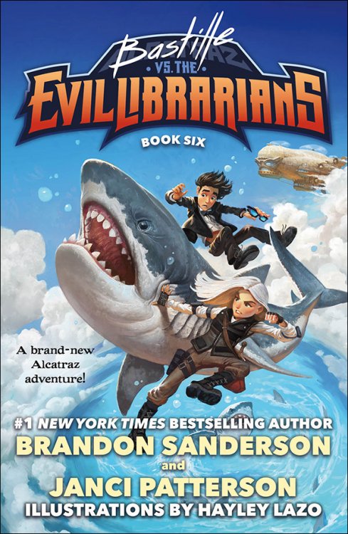 A terrified Alcatraz (a young boy with black hair wearing a suit) and determined Bastille (a young girl with a combat vest) hold onto a shark as it jumps over a pool of other sharks, which is surrounded by swirling clouds as if in the eye of a storm. In the background, a golden airship with a front reminiscent of an inhuman face flies towards them. At the top of the image, the title reads "Bastille vs. The Evil Librarians", with "Bastille" blocking out the word "Alcatraz". Below the art, text reads "Brandon Sanderson and Janci Patterson". A smaller font beneath that reads "Illustrations by Hayley Lazo".