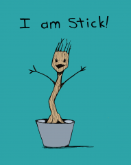 I am Stick!