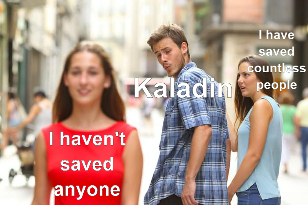 Kaladin is a mopey boi
