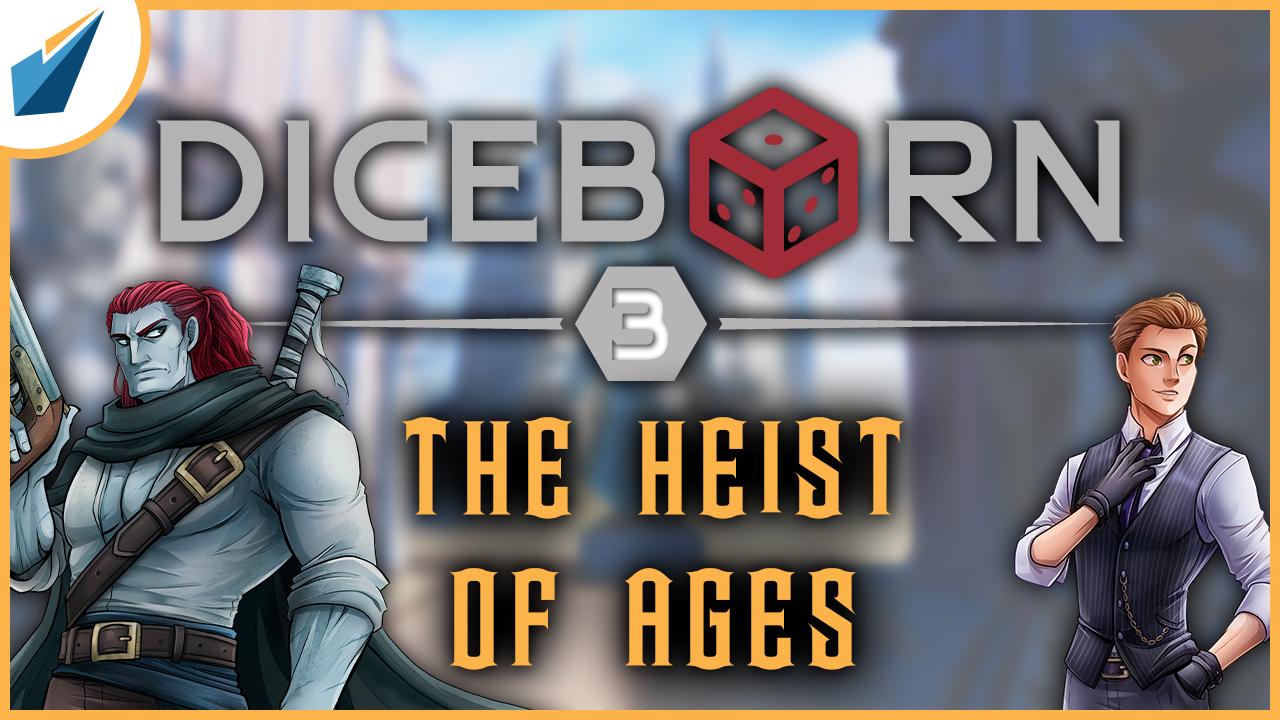 More information about "Diceborn: Episode 3 - The Heist of Ages"