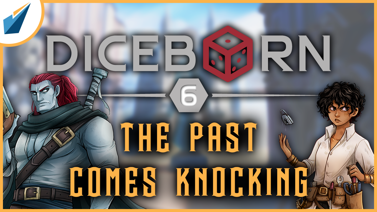 More information about "Diceborn: Episode 6 - The Past Comes Knocking"